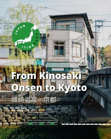 Itinerary from Kinosaki Onsen to Kyoto 